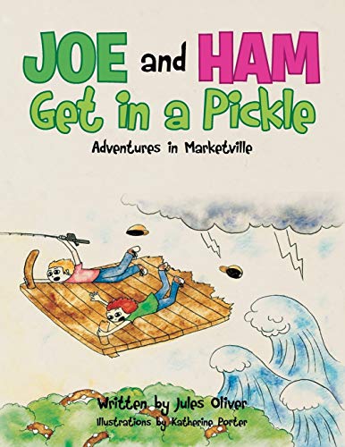 Beispielbild fr Joe and Ham Get in a Pickle: Adventures in Marketville zum Verkauf von Chiron Media