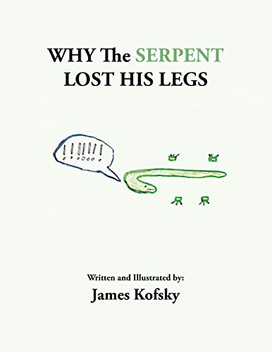9781499040326: Why The Serpent Lost His Legs