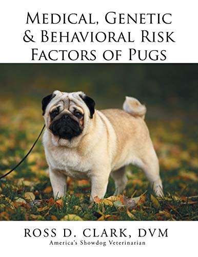 Imagen de archivo de Medical, Genetic & Behavioral Risk Factors of Pugs a la venta por Books Puddle