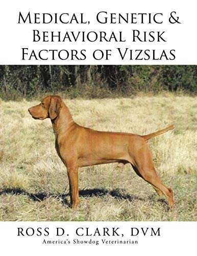 9781499043099: Medical, Genetic & Behavioral Risk Factors of Vizslas