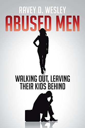 9781499044317: Abused Men Walking Out, Leaving Their Kids Behind