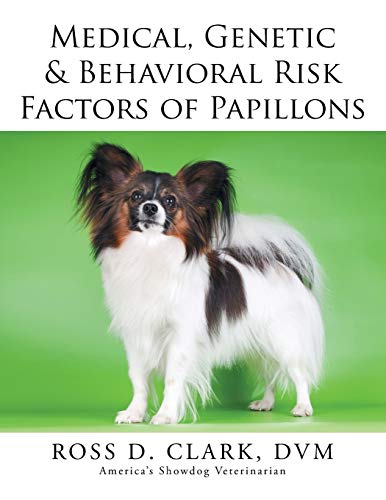 9781499044980: Medical, Genetic & Behavioral Risk Factors of Papillons