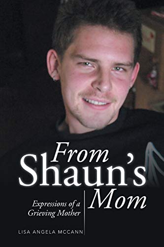 Stock image for From Shaun's Mom: Expressions of a Grieving Mother for sale by Chiron Media