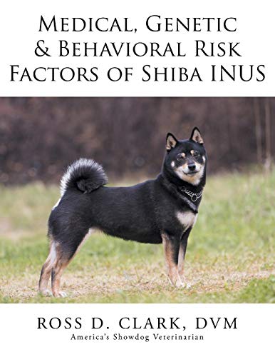 9781499045918: Medical, Genetic & Behavioral Risk Factors of Shiba Inus