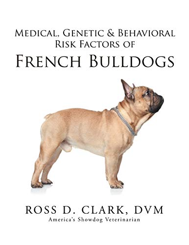 Stock image for Medical, Genetic & Behavioral Risk Factors of French Bulldogs for sale by Chiron Media