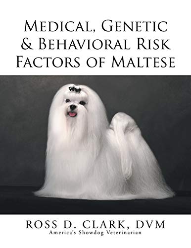 9781499047769: Medical, Genetic & Behavioral Risk Factors of Maltese
