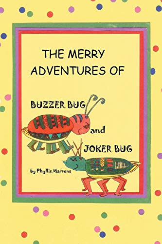 9781499048094: The Merry Adventures of Buzzer Bug and His Cousin Joker Bug