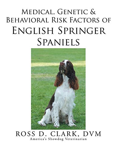 Stock image for Medical, Genetic & Behavioral Risk Factors of English Springer Spaniels for sale by Chiron Media