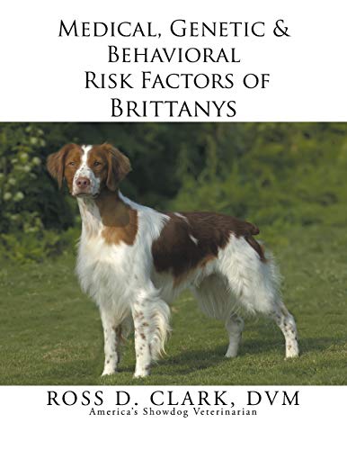 Beispielbild fr Medical, Genetic & Behavioral Risk Factors of Brittanys zum Verkauf von Bookmonger.Ltd