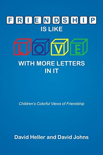 Stock image for Friendship Is Like Love with More Letters in It: Children's Colorful Views of Friendship for sale by Chiron Media