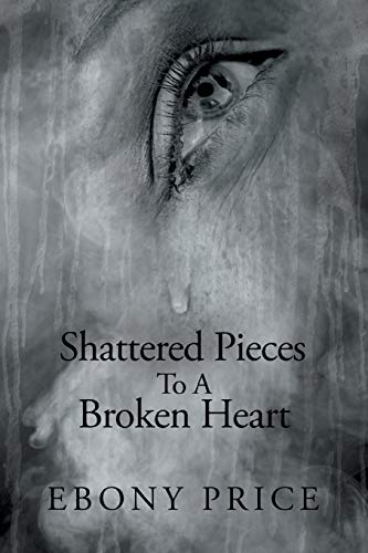 Stock image for Shattered Pieces to a Broken Heart for sale by Chiron Media