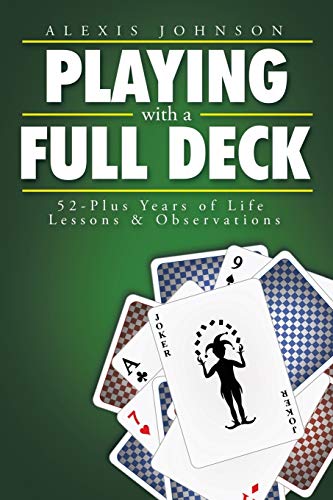 Stock image for Playing With A Full Deck: 52-Plus Years of Life Lessons & Observations for sale by Lucky's Textbooks