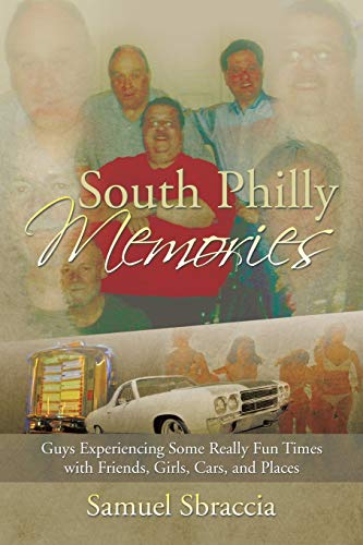Beispielbild fr SOUTH PHILLY MEMORIES Guys Experiencing Some Really Fun Times with Friends, Girls, Cars, and Places zum Verkauf von PBShop.store US
