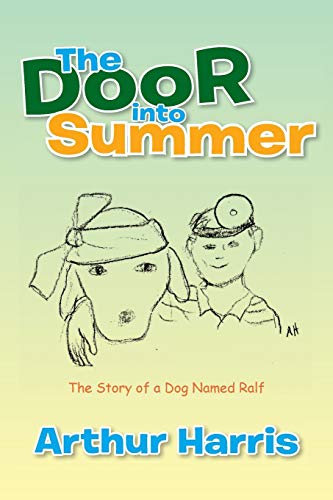 Imagen de archivo de The Door Into Summer: The Story of a Dog Named Ralf a la venta por THE SAINT BOOKSTORE