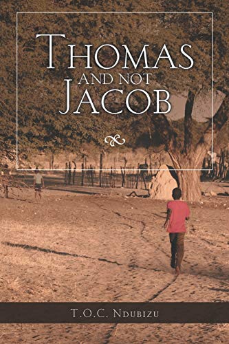 9781499056877: Thomas and Not Jacob: A Story of Grit and Good Happenstance