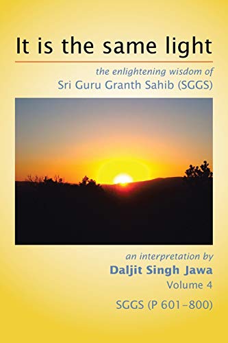 Stock image for It is the same light: the enlightening wisdom of Sri Guru Granth Sahib (SGGS) for sale by Books Unplugged