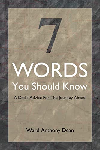 Beispielbild fr 7 Words You Should Know: A Dad's Advice for the Journey Ahead zum Verkauf von Books From California