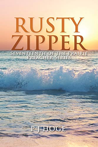 Stock image for Rusty Zipper: Seventeenth of the Prairie Preacher Series for sale by Lucky's Textbooks