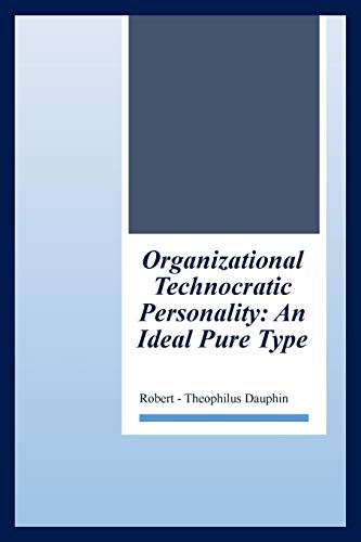 Imagen de archivo de Organizational Technocratic Work and Personality: An Actual Pure-Type a la venta por Chiron Media