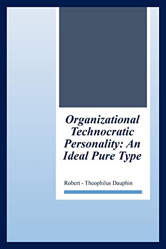 Stock image for Organizational Technocratic Work and Personality: An Actual Pure-Type for sale by Chiron Media