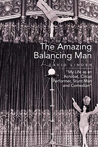 Imagen de archivo de The Amazing Balancing Man: My Life as an Acrobat, Circus Performer, Stunt Man and Comedian a la venta por Budget Books