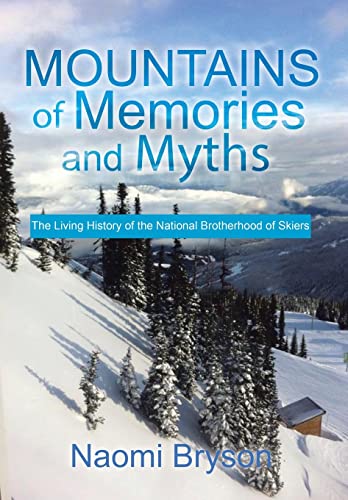 Stock image for Mountains of Memories and Myths The Living History of the National Brotherhood of Skiers for sale by PBShop.store US
