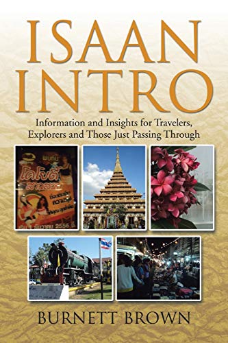 9781499074147: Isaan Intro: Information and Insights for Travelers, Explorers and Those Just Passing Through [Idioma Ingls]