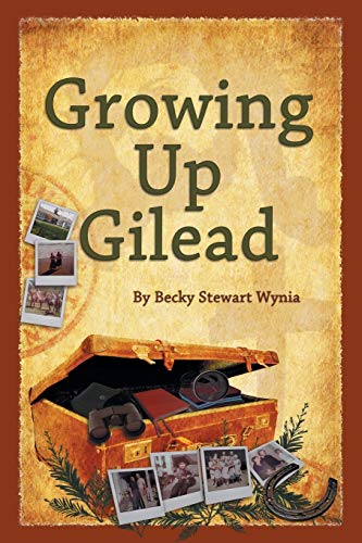 Stock image for Growing Up Gilead: Growing Up a Christian Teen In 1960's and 1970's Sonoma County California for sale by Lucky's Textbooks