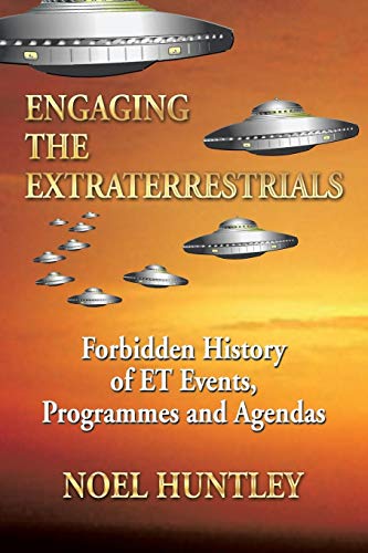 Beispielbild fr Engaging the Extraterrestrials: Forbidden History of ET Events, Programmes and Agendas zum Verkauf von Bahamut Media