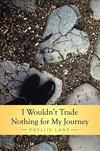 Stock image for I Wouldn't Trade Nothing for My Journey for sale by Lucky's Textbooks