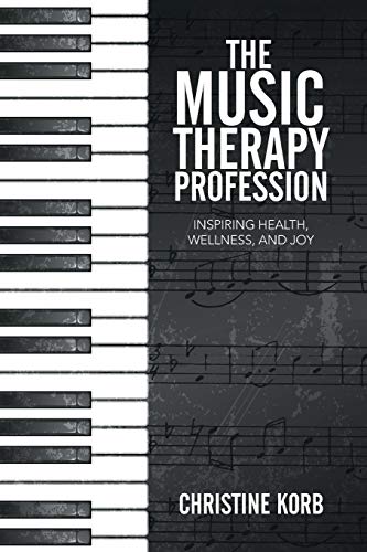 9781499084061: The Music Therapy Profession: Inspiring Health, Wellness, and Joy