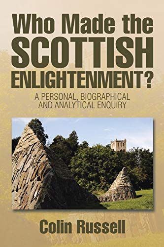 Beispielbild fr Who Made the Scottish Enlightenment?: A Personal, Biographical and Analytical Enquiry zum Verkauf von Reuseabook