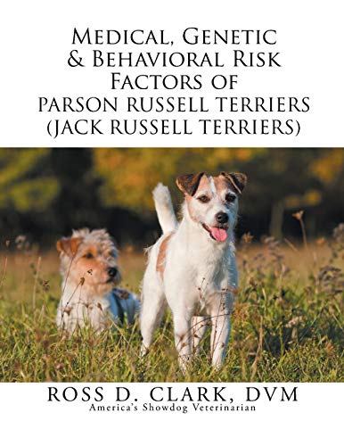 Imagen de archivo de Medical, Genetic and Behavioral Risk Factors of Parson Russell Terriers (Jack Russell Terriers) a la venta por Reuseabook