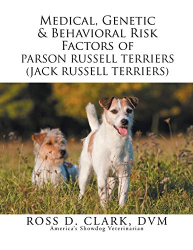 Stock image for Medical, Genetic and Behavioral Risk Factors of Parson Russell Terriers (Jack Russell Terriers) for sale by Reuseabook