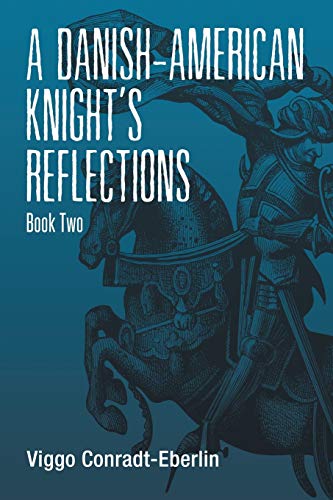 Beispielbild fr A Danish-American Knight's Reflections: Book Two zum Verkauf von Lucky's Textbooks