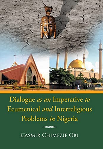9781499094626: Dialogue as an Imperative To Ecumenical and Interreligious Problems in Nigeria