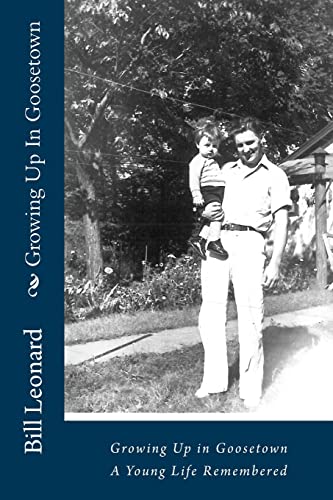 Imagen de archivo de Growing Up In Goosetown: A Young Life Partially Remembered a la venta por ThriftBooks-Dallas