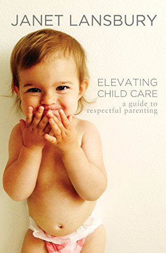 9781499103670: Elevating Child Care: A Guide to Respectful Parenting