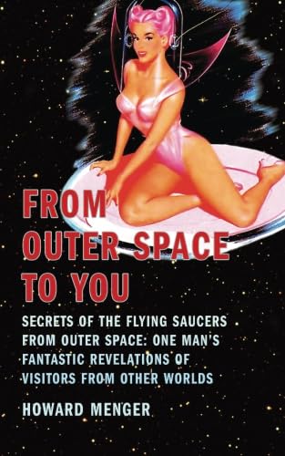 Stock image for From Outer Space to You: Secrets of the Flying Saucers from Outer Space for sale by Zoom Books Company