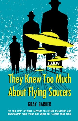 Stock image for They Knew Too Much about Flying Saucers for sale by Wizard Books