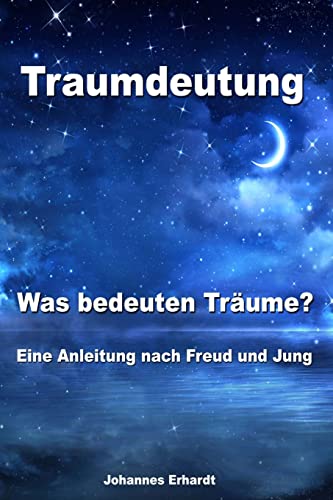 9781499108903: Traumdeutung - Was bedeuten Trume? Eine Anleitung nach Freud und Jung