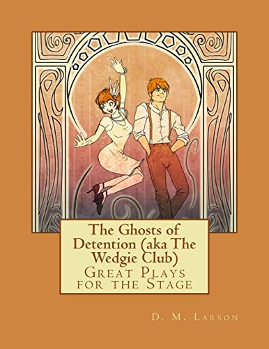 Stock image for The Ghosts of Detention (aka The Wedgie Club): Great Plays for the Stage for sale by HPB-Emerald