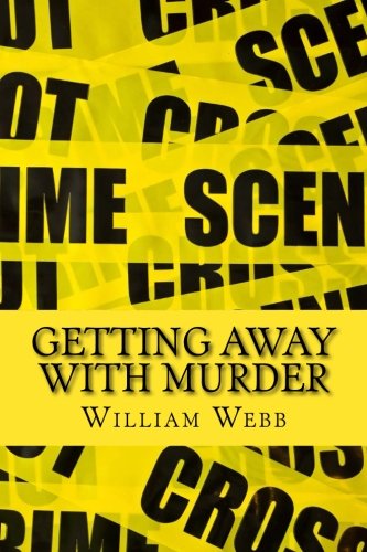 9781499113709: Getting Away With Murder: 15 Chilling Cold Cases That Will Make You Think Twice About Going Outside (Absolute Crime)