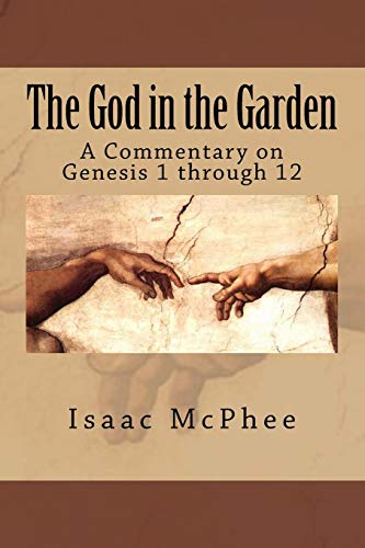 Stock image for The God in the Garden: A Commentary on Genesis 1 - 11 for sale by Lucky's Textbooks