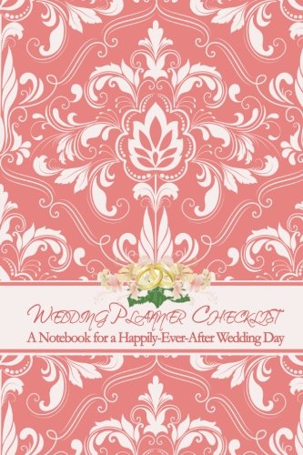 Beispielbild fr Wedding Planner Checklist: A Notebook for a Happy-Ever-After Wedding Day zum Verkauf von Revaluation Books