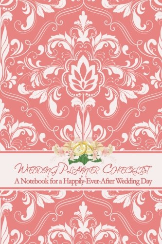 Stock image for Wedding Planner Checklist: A Notebook for a Happy-Ever-After Wedding Day for sale by Revaluation Books