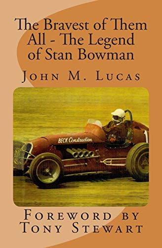 Stock image for The Bravest of Them All - The Legend of Stan Bowman: Foreword By Tony Stewart for sale by ThriftBooks-Atlanta