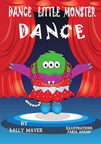 Stock image for Dance Little Monster, Dance!: Kids's Picture Book for Beginner Readers (2-6 yrs) for sale by THE SAINT BOOKSTORE