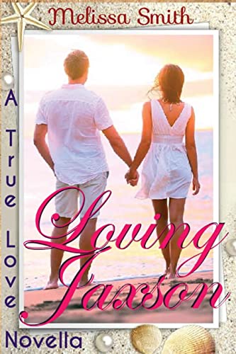 Beispielbild fr Loving Jaxson: A True Love Novella zum Verkauf von THE SAINT BOOKSTORE