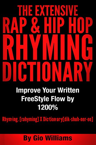 Beispielbild fr The Extensive Hip Hop Rhyming Dictionary: Hip Hop Rhyming Dictionary: The Extensive Hip Hop Rap Rhyming Dictionary zum Verkauf von Goodwill Books